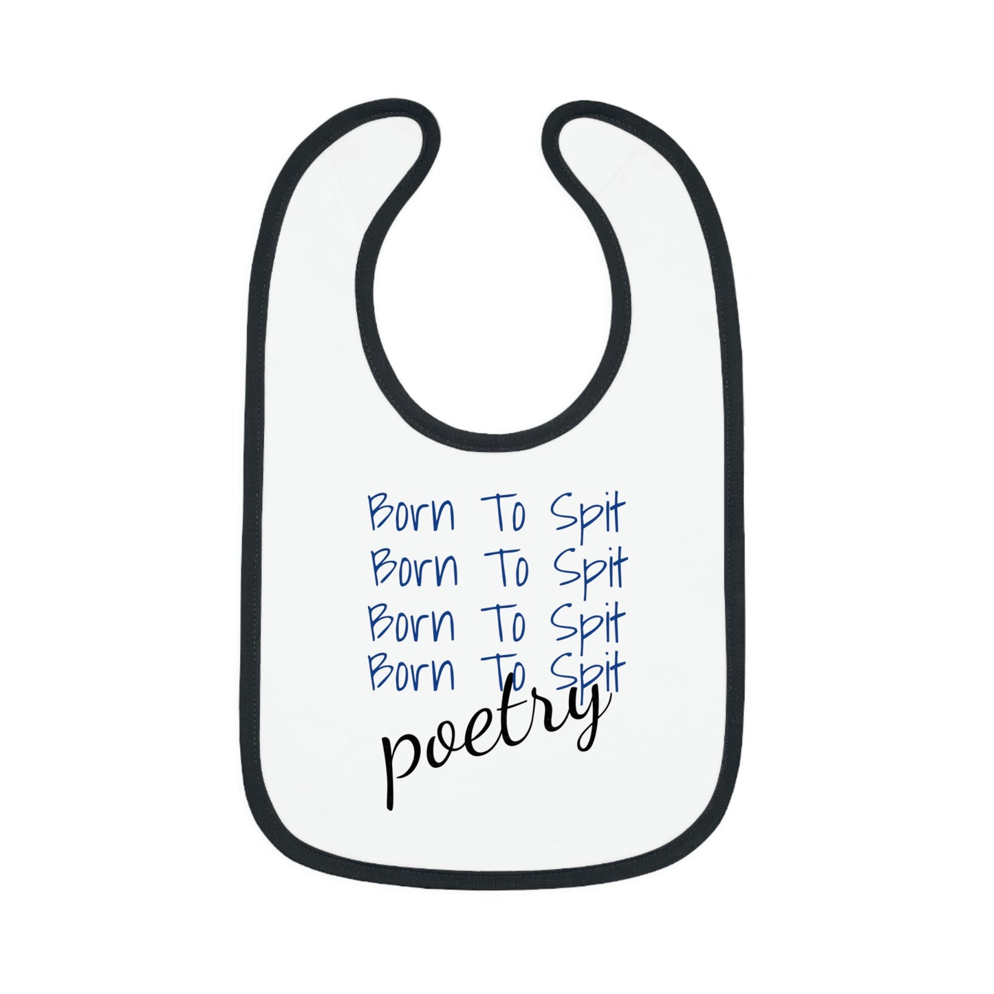 Poetry Baby Bib-"Born to Spit"